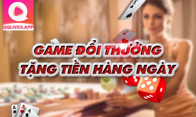 Game đổi thưởng QQlive