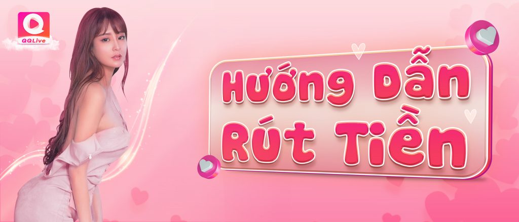 Rút tiền QQlive 