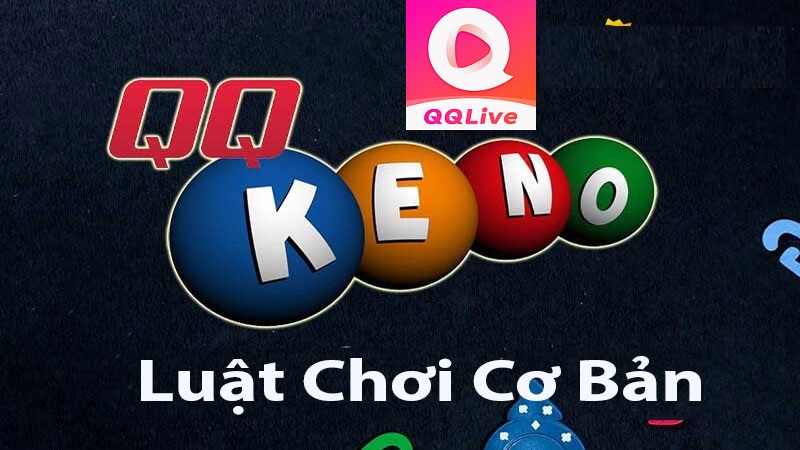 luật chơi qq keno