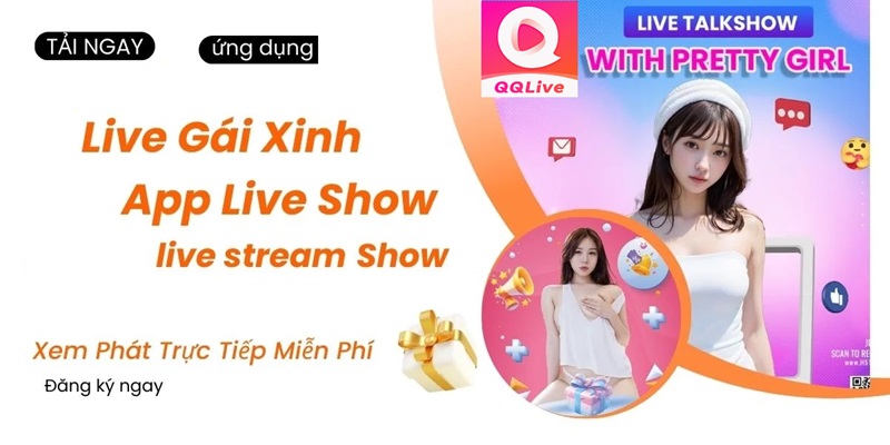 livestream show gái xinh qqlive