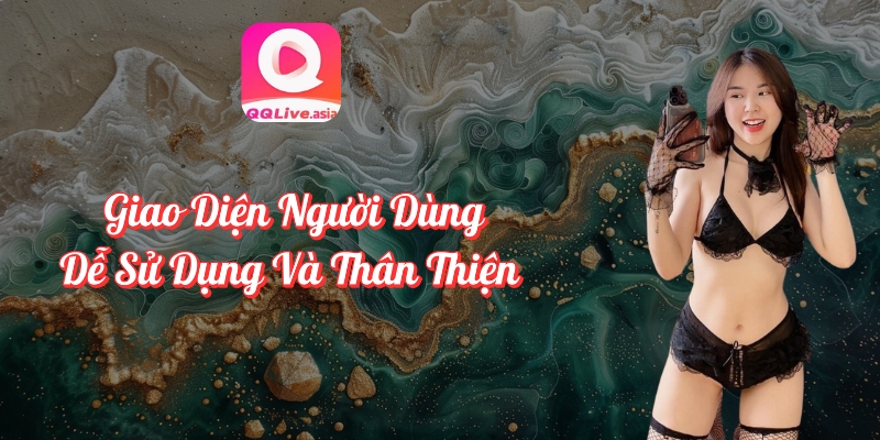 Giao diện người dùng dễ sử dụng và thân thiện