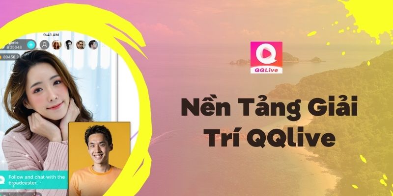 QQlive – Khám Phá Thế Giới Giải Trí Trực Tuyến Đa Dạng Và Hấp Dẫn