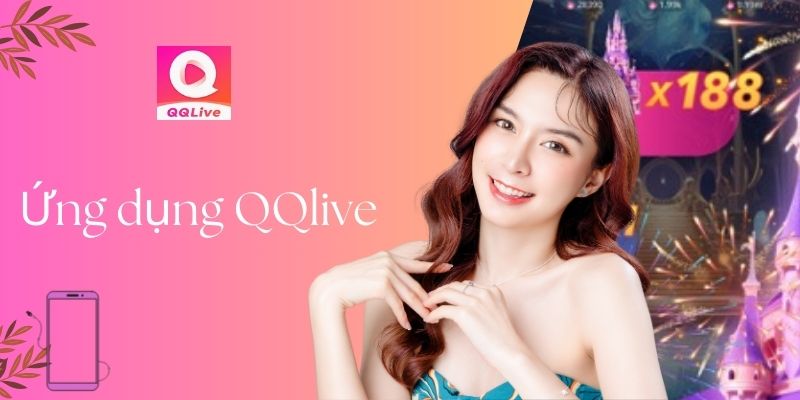 QQlive Livestream Việt Nam: Kết Nối Đam Mê, Chia Sẻ Trải Nghiệm